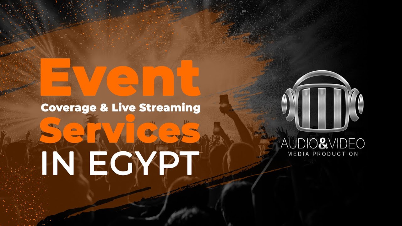 Event Coverage Video Production Agency in Egypt | AV Commercial