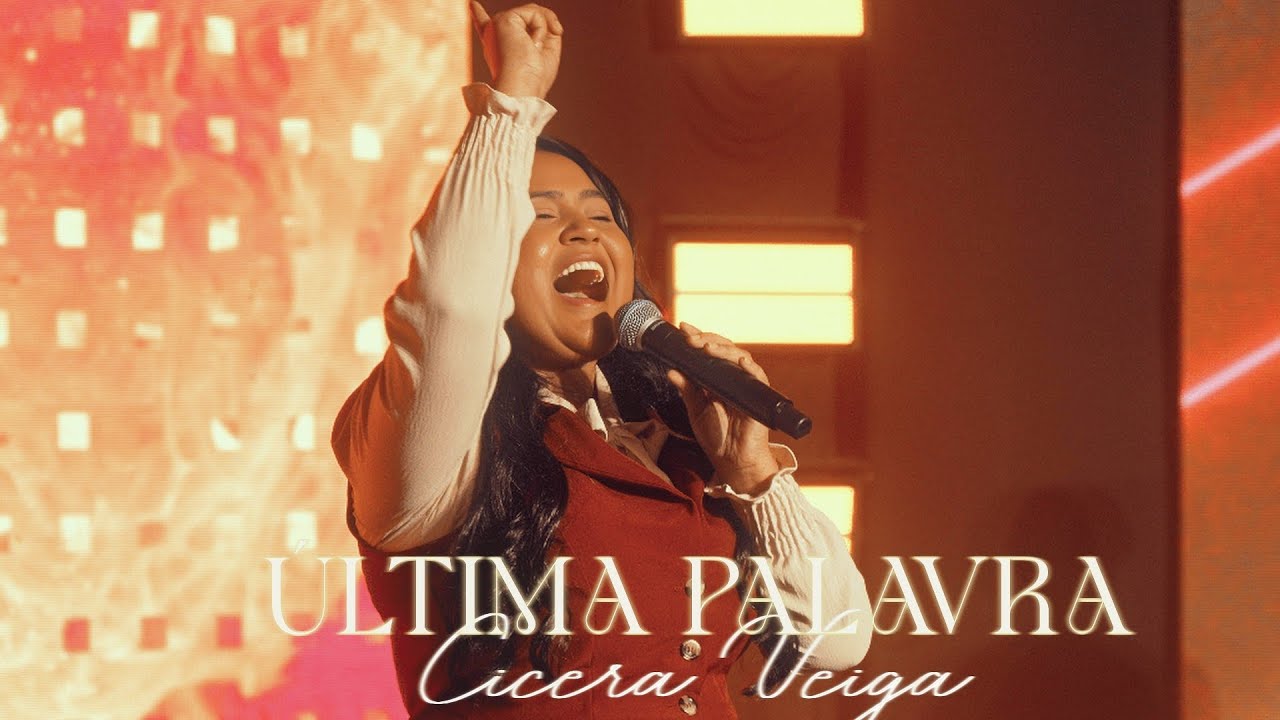 Cicera Veiga | A Última Palavra  [ Clipe Oficial]