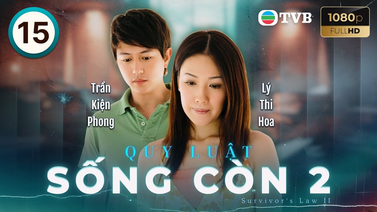 Phim TVB lồng tiếng Quy Luật Sống Còn 2 (Survivors Law 2) 15/20 | Mã Quốc Minh, Quan Ân Na | 2007