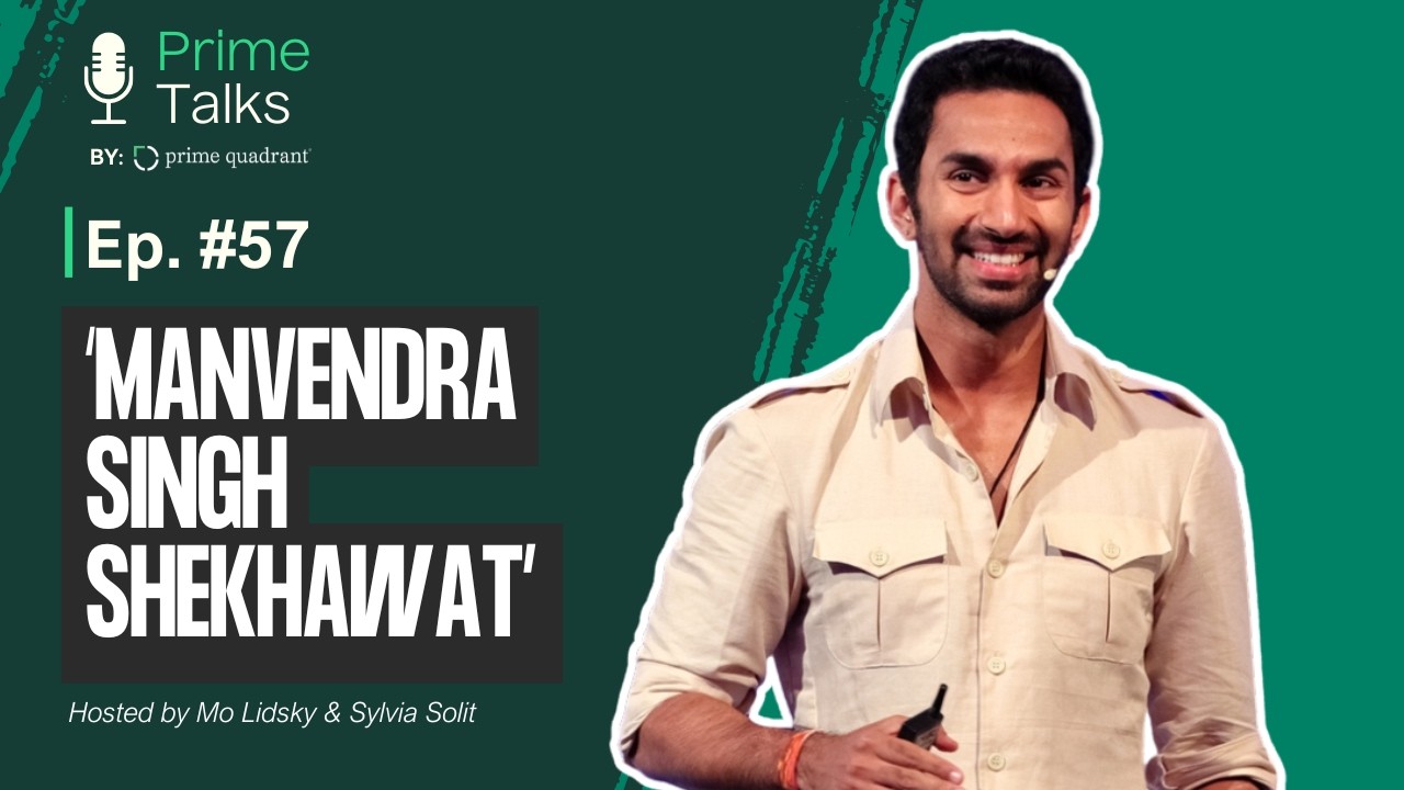 Prime Talks Ep. 57 – Manvendra Singh Shekhawat: The Power of Cultural Capital