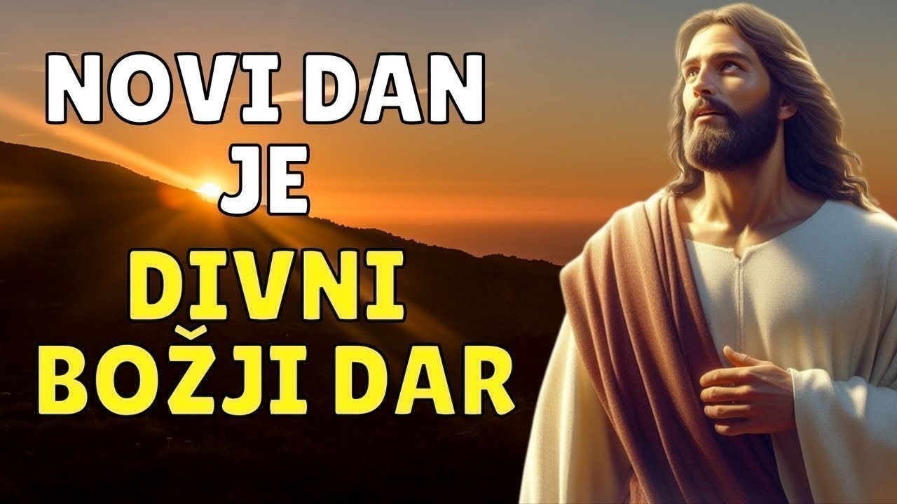 JUTARNJA MOLITVA - BLAGOSLOVI BOŽE OVAJ DAN