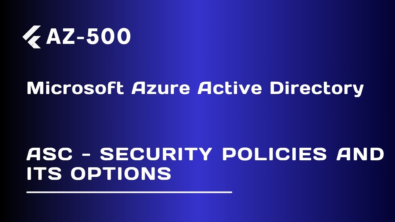 ASC - Security Policies and its options - Lecture 98
