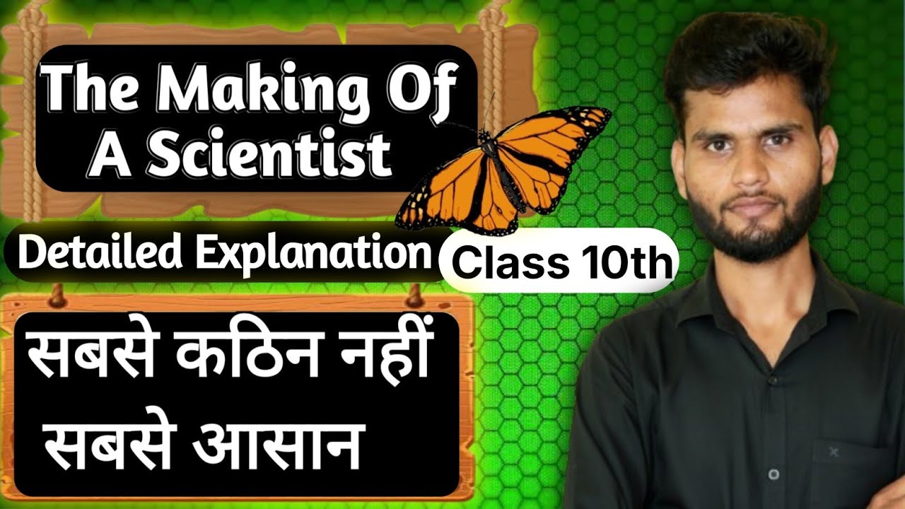 The Making Of a Scientist,class 10th detailed Explanation by gaurav sir.