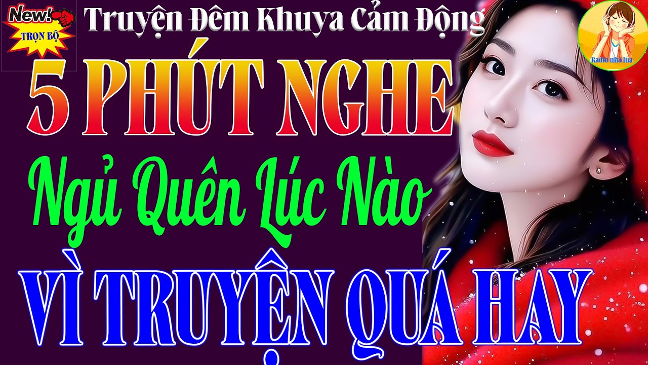 👉 TRUYỆN ĐÊM KHUYA 2026 CẢM ĐỘNG – NGHE 1 LẦN THẤM CẢ ĐỜI, TRIỆU NGƯỜI RƠI NƯỚC MẮT
