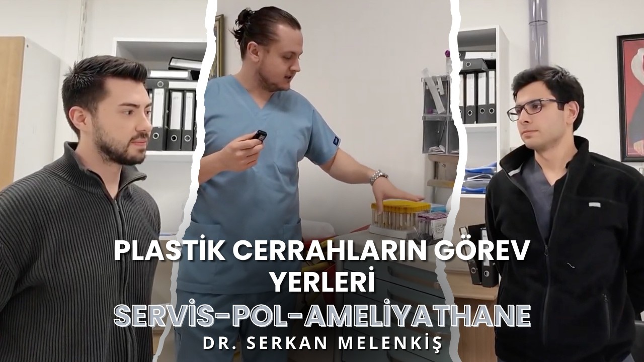 Plastik Cerrahların Görev Yerleri | Servis, Poliklinik, Ameliyathane