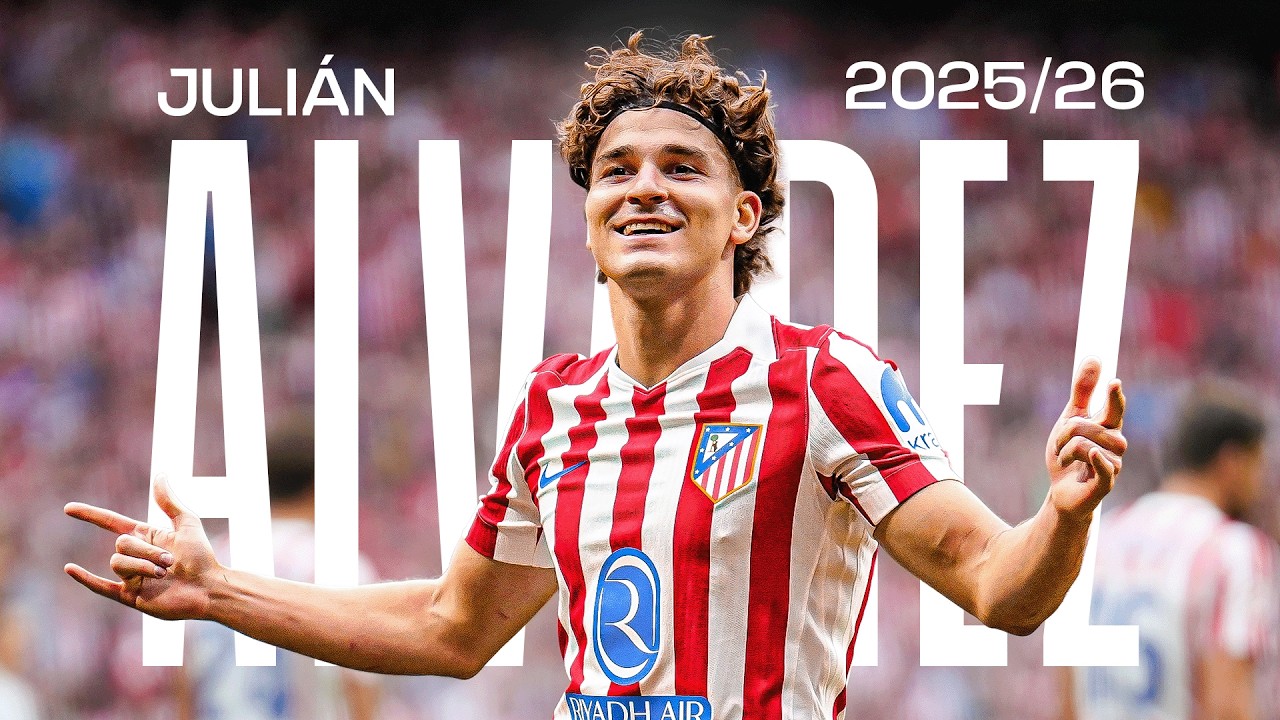 JULI&Aacute;N ALVAREZ: Goals, Assists & Skills 🕷️ | LALIGA EA SPORTS
