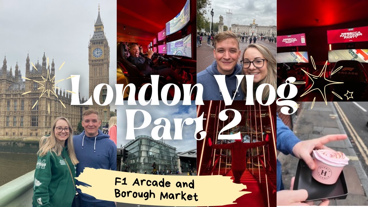 London Vlog Part 2 | F1 Arcade | Borough Market