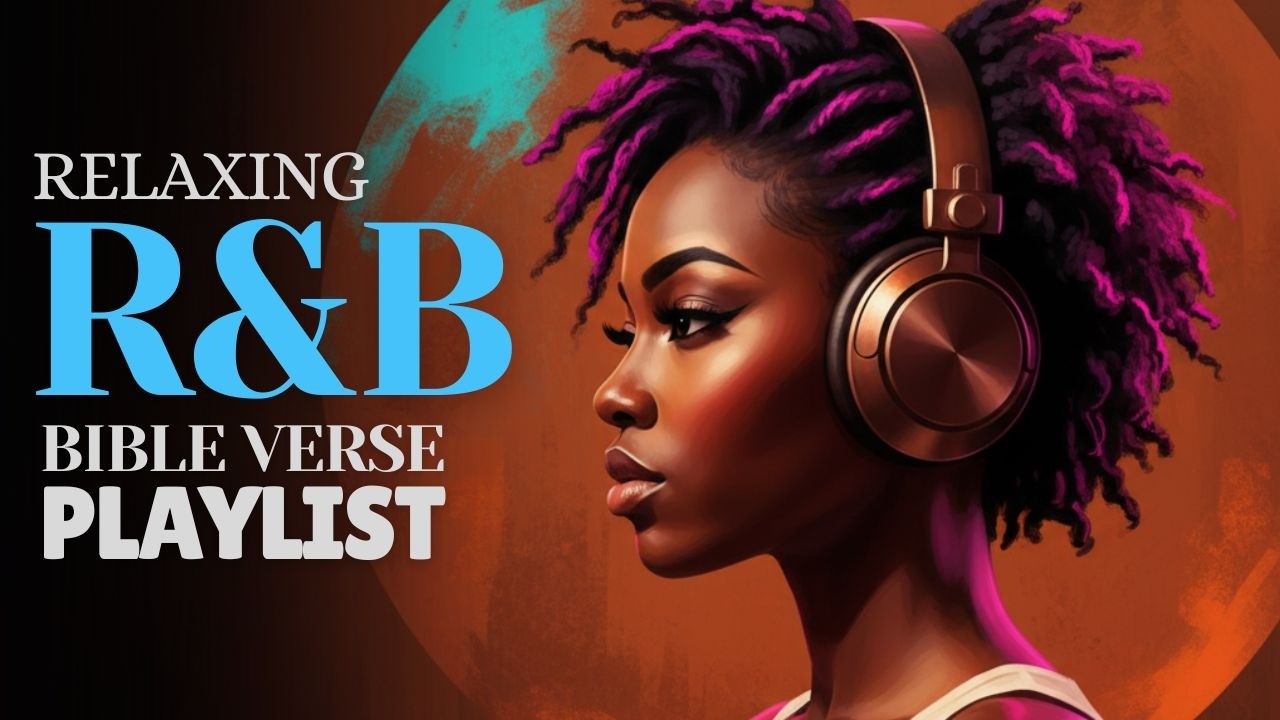 Relaxing Bible Verse R&B Playlist with Soft Soulful Vibes for Prayer and Reflection