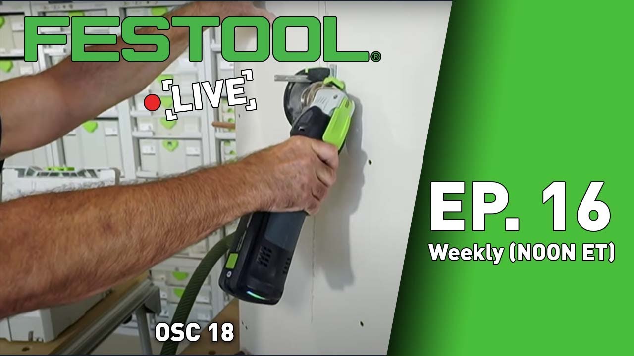 Festool Live Episode 16 - OSC 18