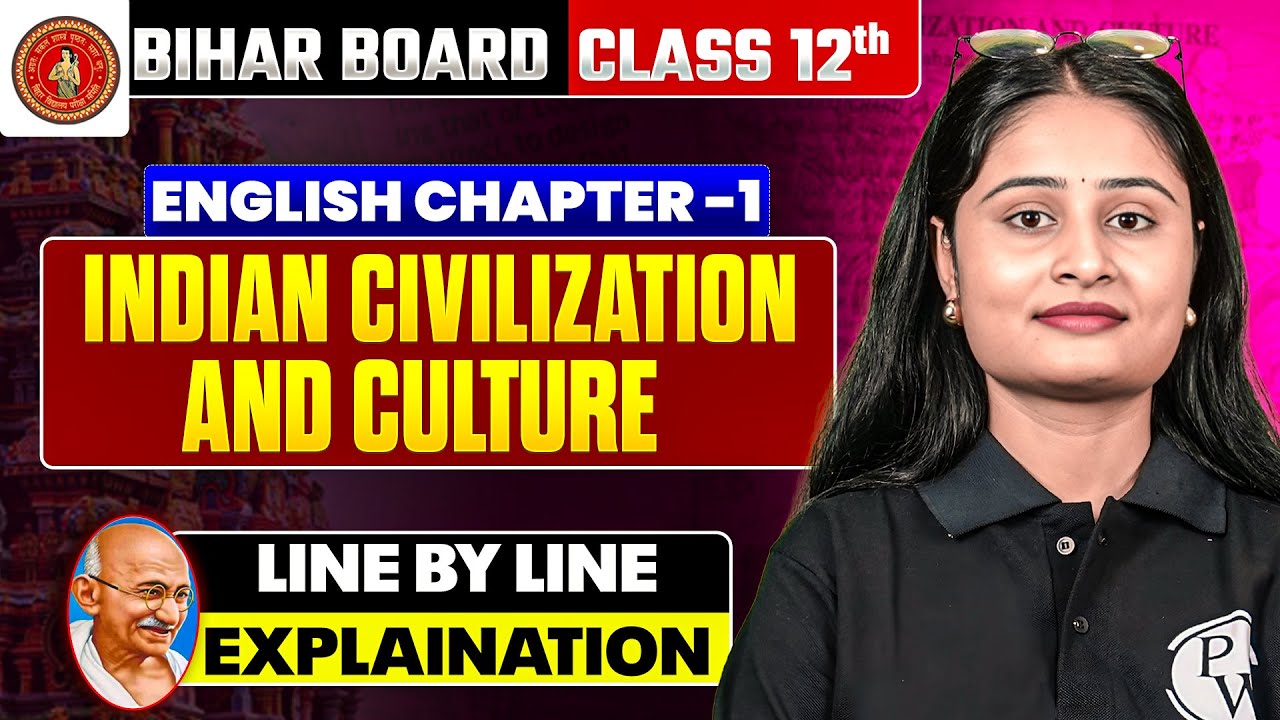 𝐁𝐢𝐡𝐚𝐫 𝐁𝐨𝐚𝐫𝐝 𝐂𝐥𝐚𝐬𝐬 𝟏𝟐𝐭𝐡 𝐄𝐧𝐠𝐥𝐢𝐬𝐡 𝐂𝐡𝐚𝐩𝐭𝐞𝐫 𝟏| 𝐈𝐧𝐝𝐢𝐚𝐧 𝐂𝐢𝐯𝐢𝐥𝐢𝐳𝐚𝐭𝐢𝐨𝐧 𝐚𝐧𝐝 𝐂𝐮𝐥𝐭𝐮𝐫𝐞 |  𝐂𝐨𝐦𝐩𝐥𝐞𝐭𝐞 𝐞𝐱𝐩𝐥𝐚𝐧𝐚𝐭𝐢𝐨𝐧