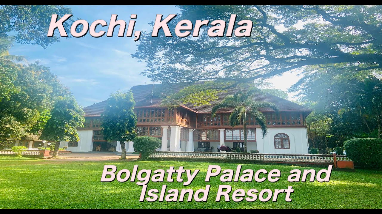 Bolgatty Palace and Island Resort - Kochi, Kerala