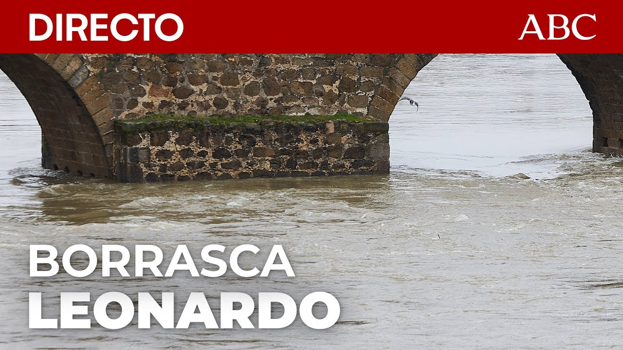 🔴 DIRECTO | Especial vigilancia por las CRECIDAS de los RÍOS por la borrasca Leonardo