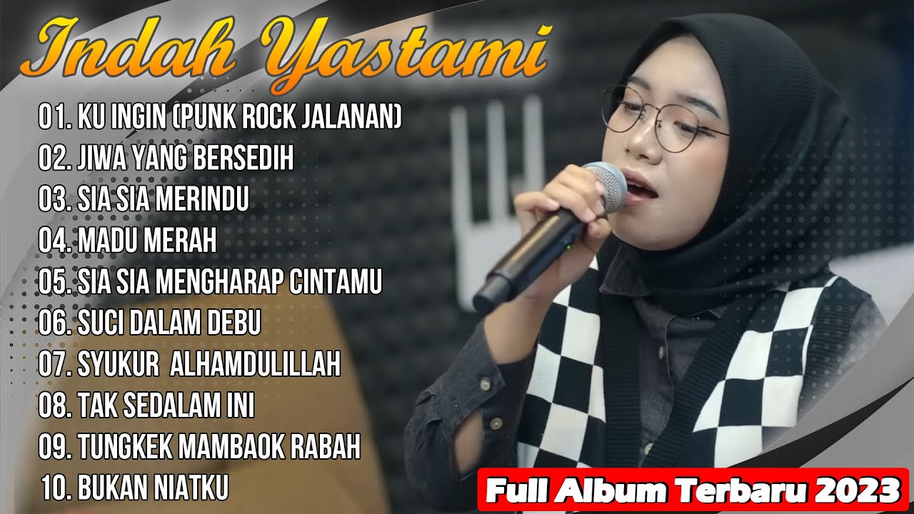 Indah Yastami Full Album Terbaru | Ku Ingin (Punk ROck Jalanan)  | Jiwa Yang Bersedih