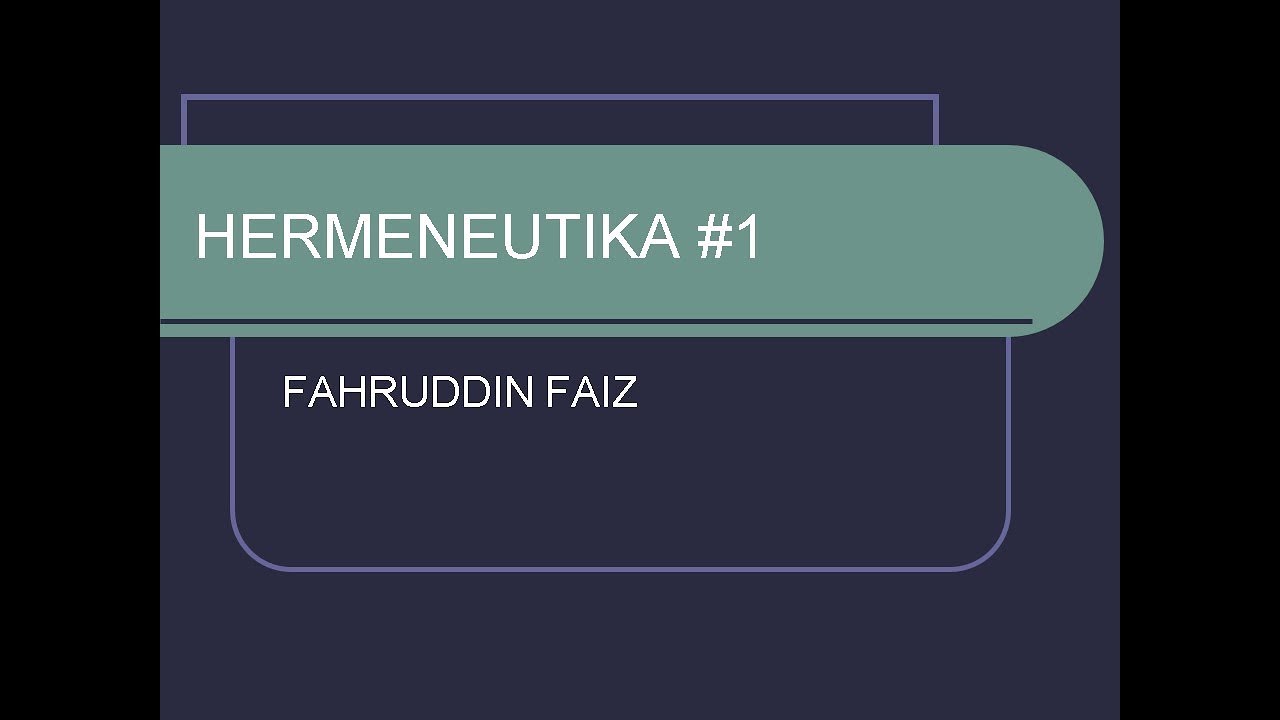 Ngaji Filsafat 11 : Hermeneutika #1