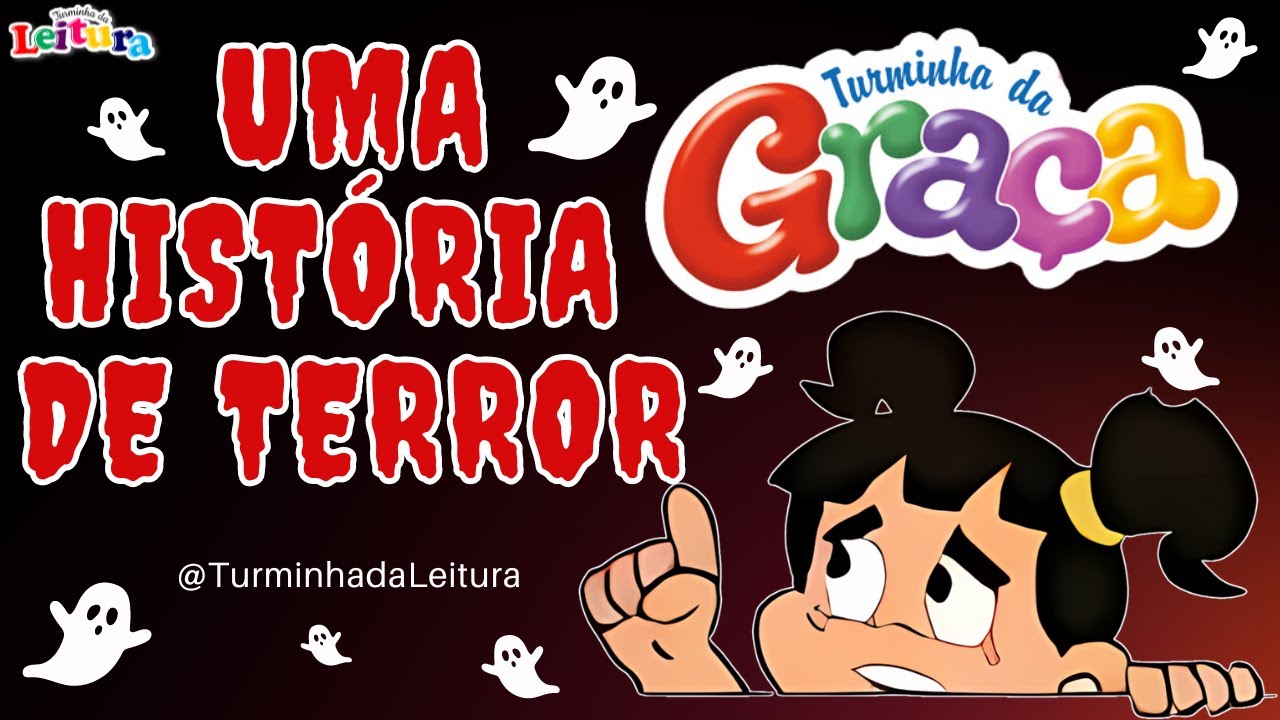 Turminha da Graça em UMA HISTÓRIA DE TERROR I Turminha da Leitura