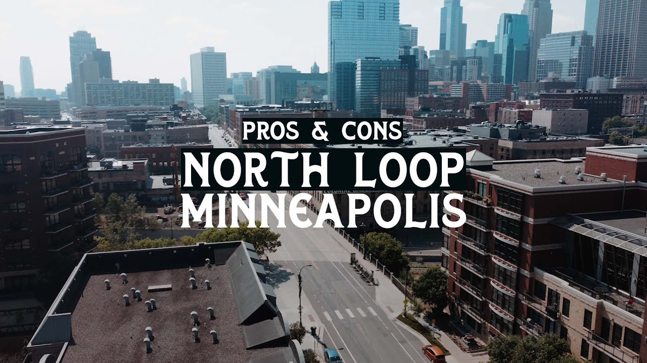 PROS and CONS of NORTH LOOP | BEST Minneapolis Neighborhoods