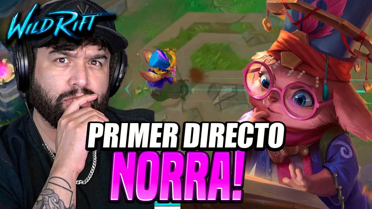 PRIMER DIRECTO DE NORRA! ESTA MUY ROTA? | Wild Rift