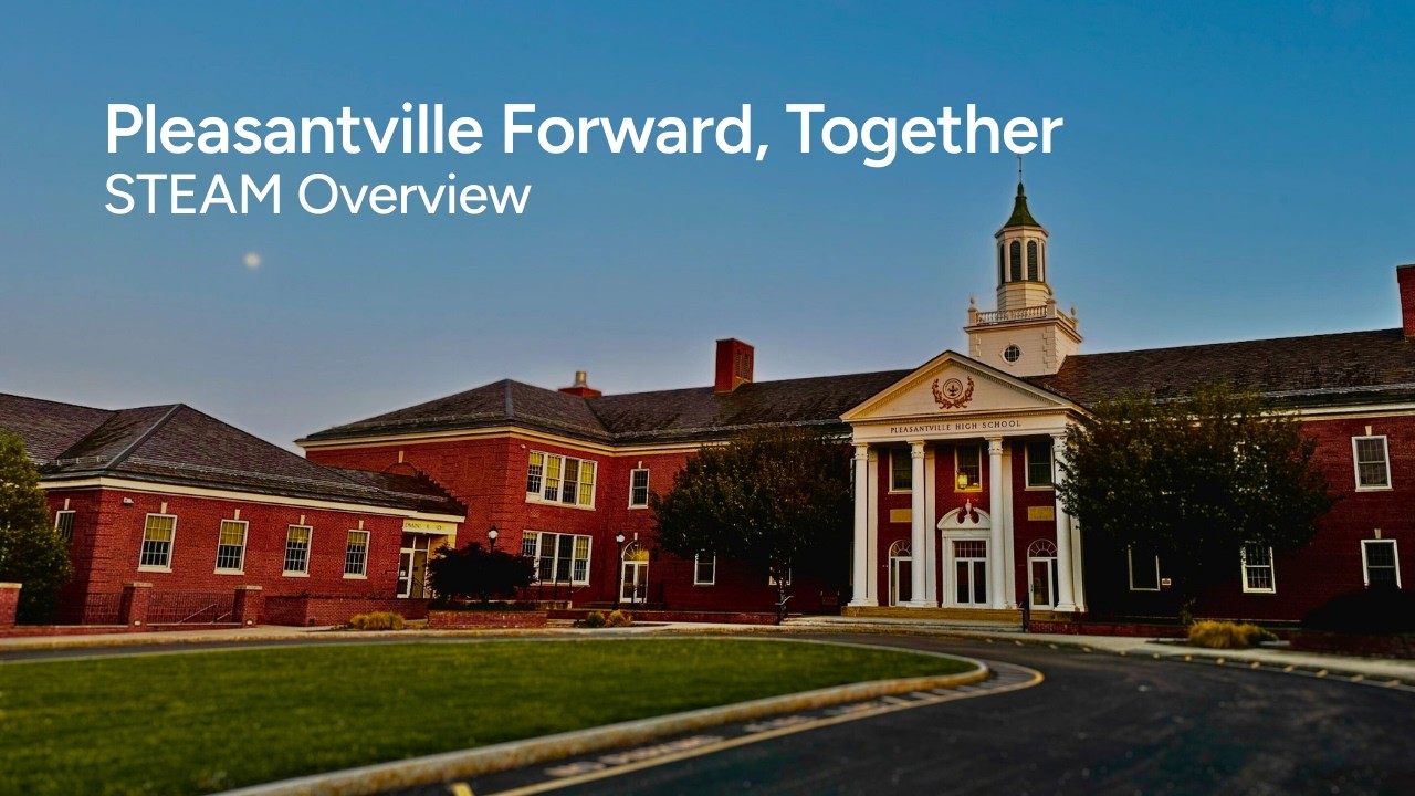 Pleasantville Forward Together - STEAM Overview