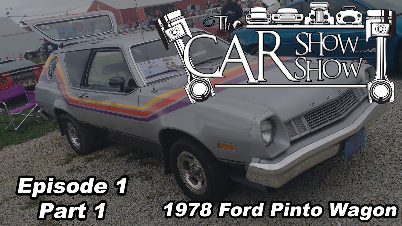 Car Show Show Episode 1 (Part 1) 1978 Ford Pinto Wagon