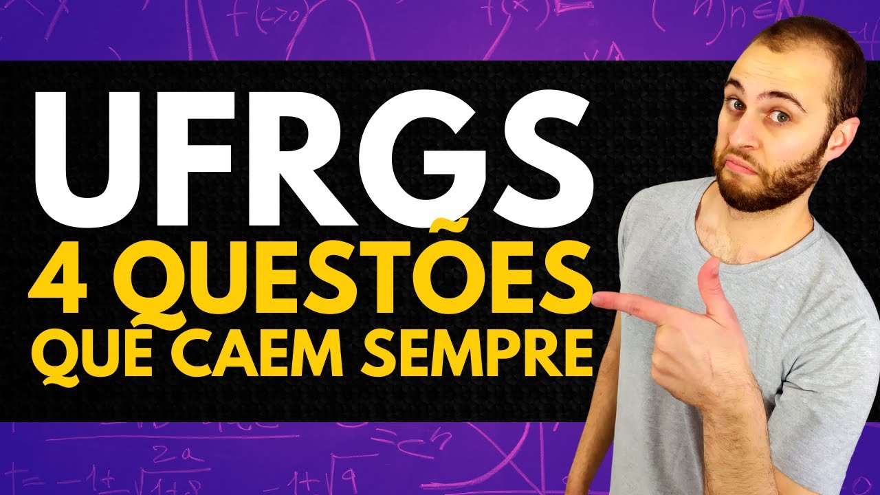 Vestibular da UFRGS - 4 questões que SEMPRE CAEM em Matemática