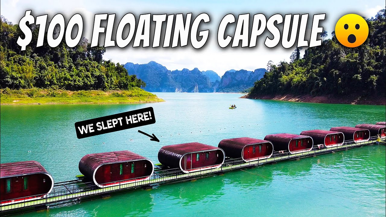 Thailand&rsquo;s Only Floating Capsule Hotel 🇹🇭 Khao Sok National Park