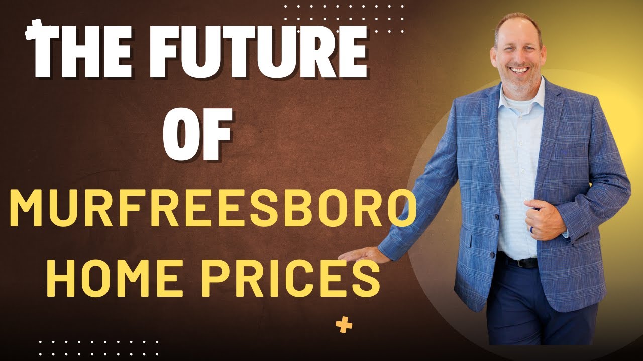 Future of Murfreesboro Home Prices | What Buyers & Sellers Should Expect