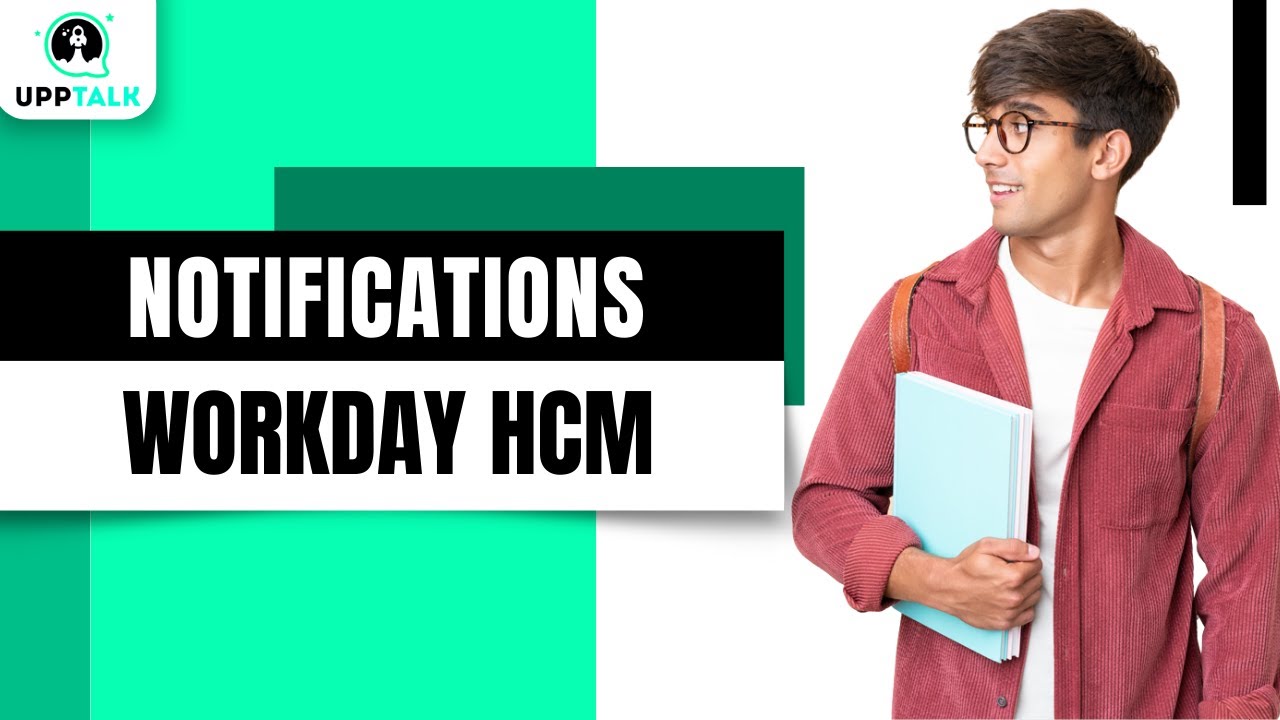 Notifications in Workday HCM | Workday HCM Training Online | Workday Modules | Workday | Upptalk