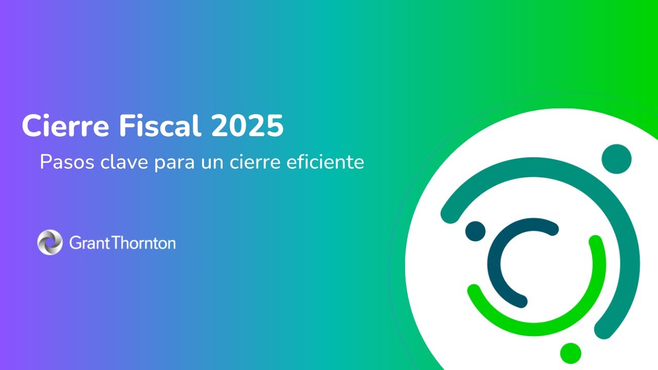 Cierre Fiscal 2025: Pasos clave para un cierre eficiente