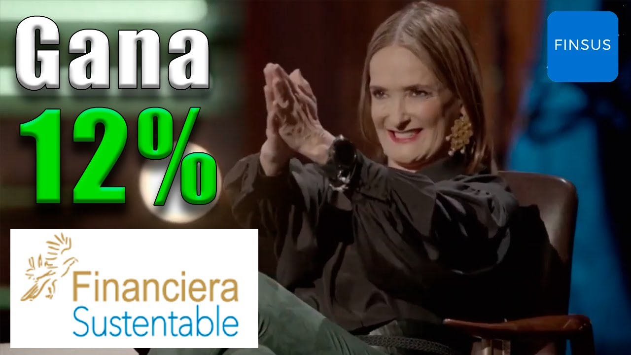 FINANCIERA SUSTENTABLE │ Invierte en FINSUS y gana 12% anual