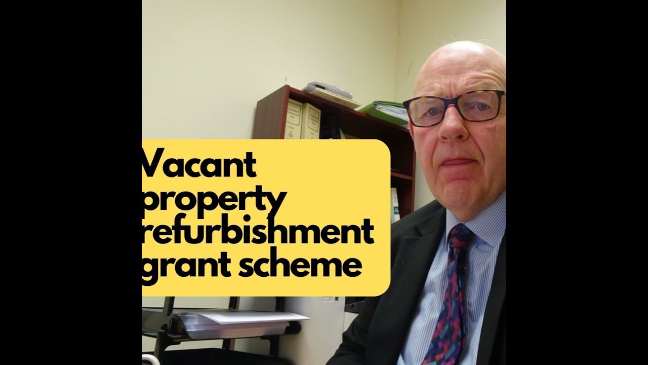 Vacant property refurbishment grant scheme-the essentials to revive vacant properties in Ireland ...