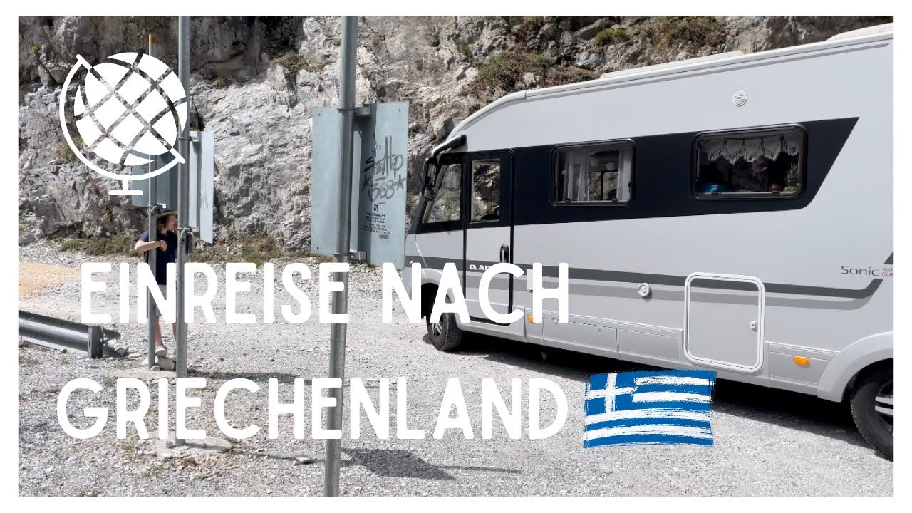 Mit dem Wohnmobil in Coronazeiten über den Landweg nach Griechenland - Einreise und Route I Vlog #31