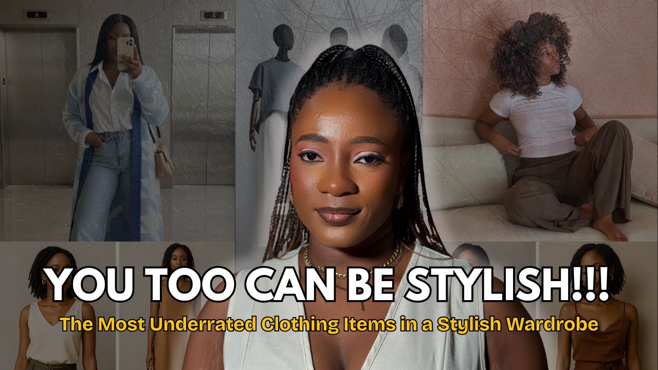 YOU TOO CAN BE STYLISH!!! | The Most Underrated Clothing Items in a Stylish Wardrobe