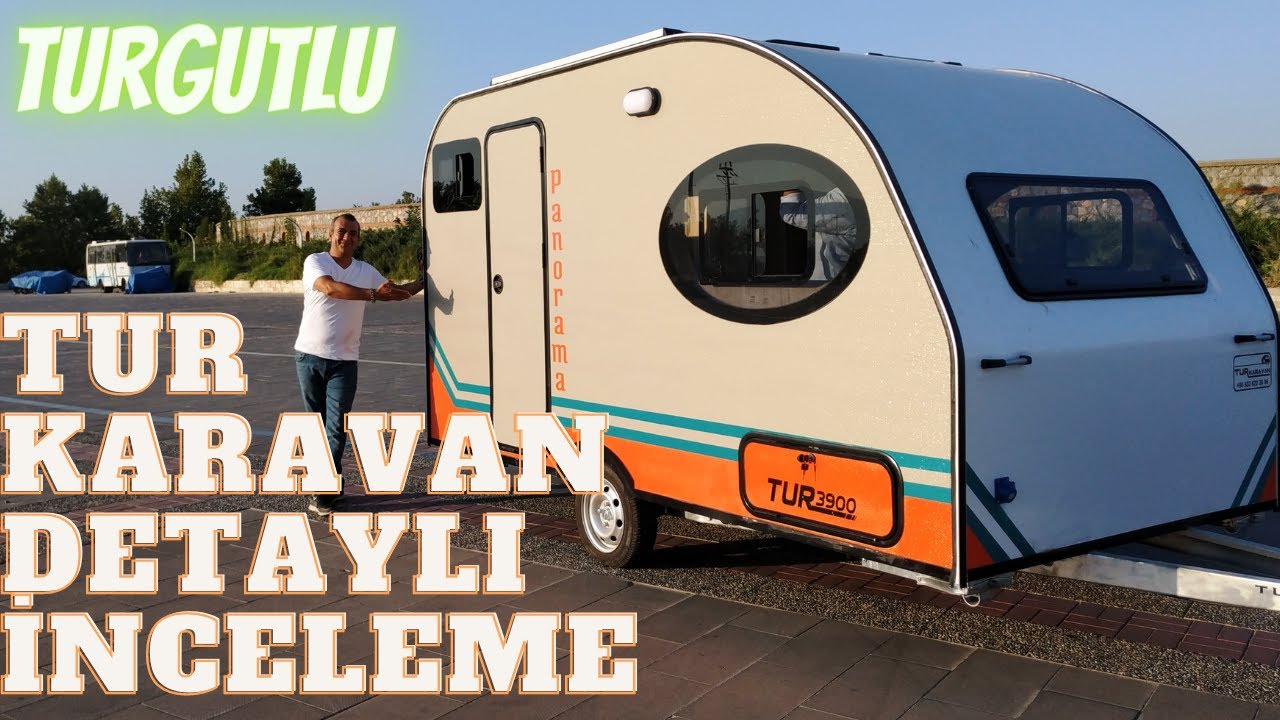 TUR Karavan Panorama Modeli Detaylı İnceleme. Turgutlu Tur Karavan