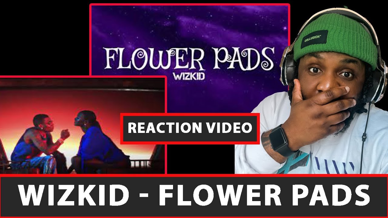 Reaction | Wizkid - Flower Pads (Official Lyric Video)