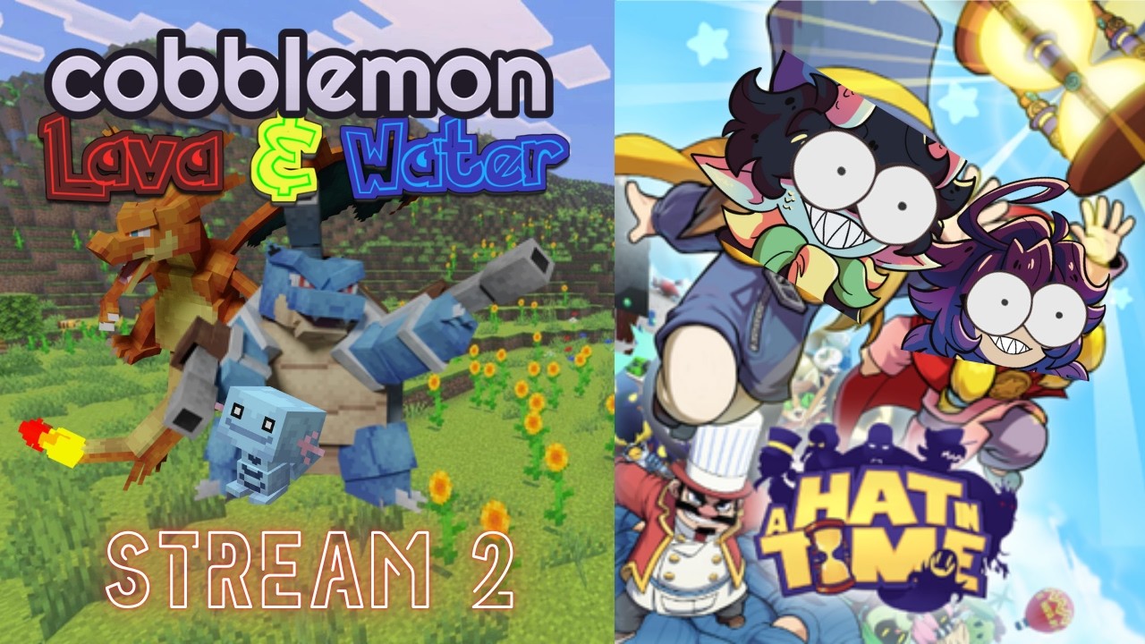 First Long Stream WOO - Cobblemon Part 2 Followed By A Hat In Time With Rayne And Snowy