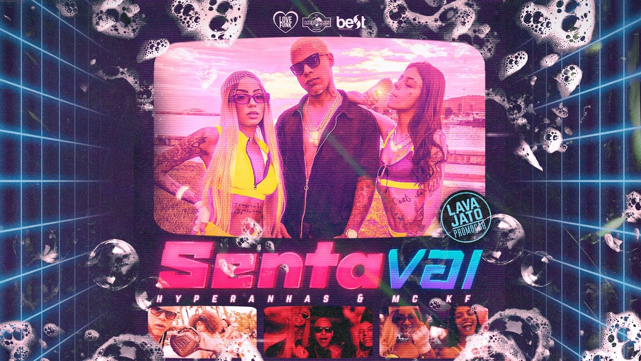 Hyperanhas & MC KF - Senta Vai (Clipe Oficial)