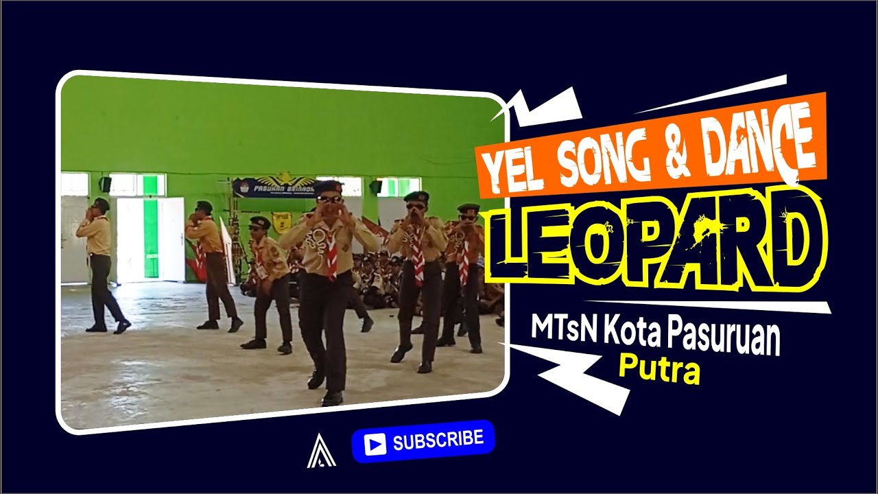 YEL SONG & DANCE LEOPARD 2024 | MTsN Kota Pasuruan (Putra)