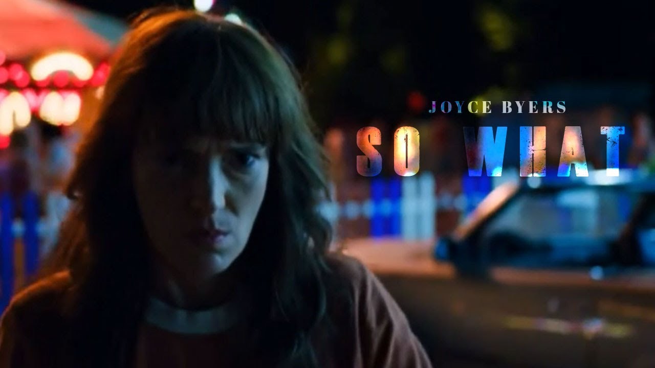 Joyce Byers || So What