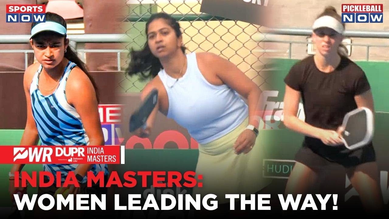 PWR DUPR India Masters: Women Leading the Way!