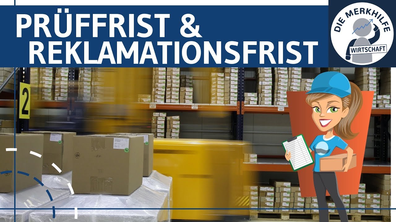Prüf- und Reklamationsfristen einfach erklärt & Beispiele - Mängelrüge bei Handelskäufen