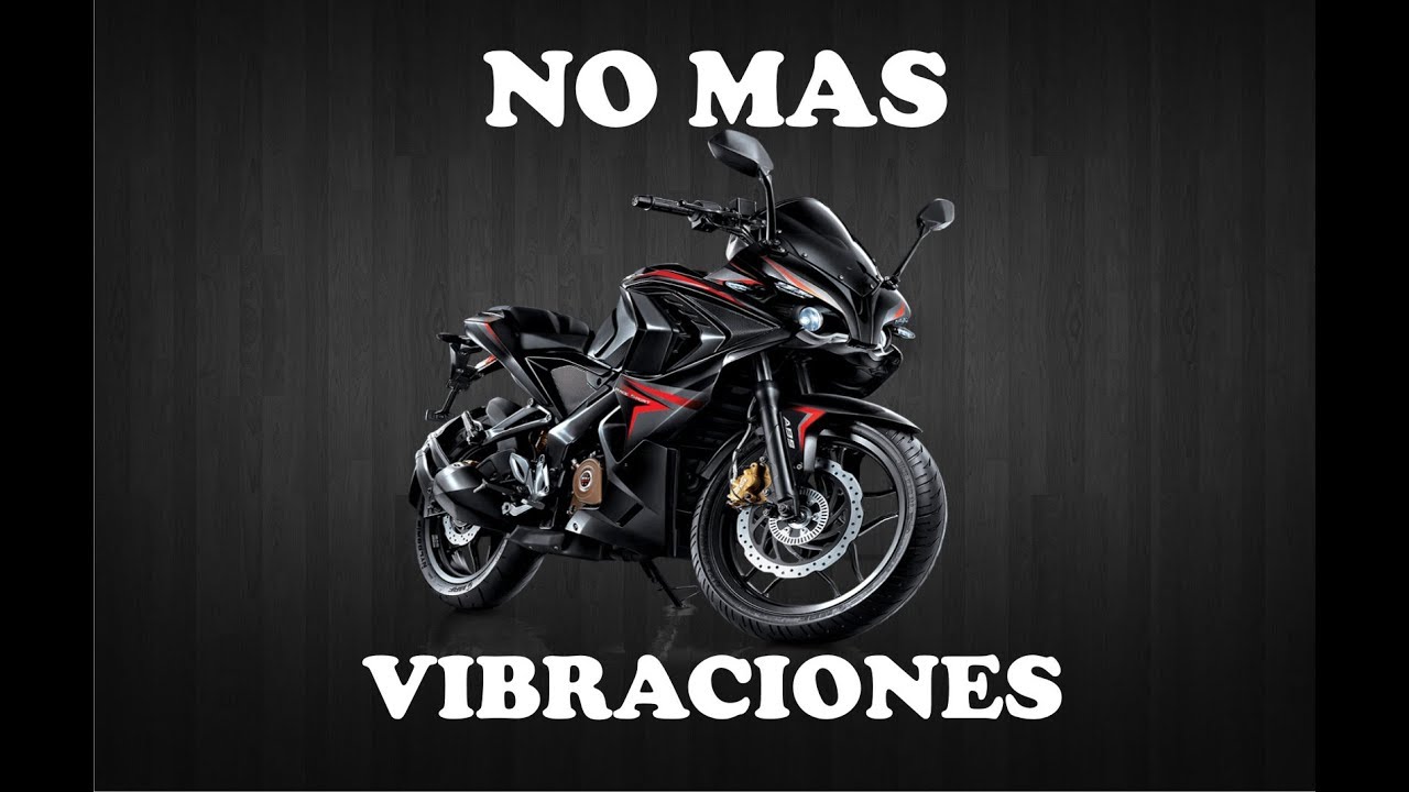 Como quitar las vibraciones de una pulsar rs 200