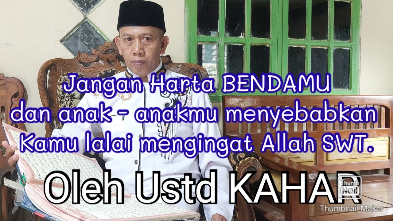 JANGAN HARTA BENDAMU DAN ANAKMU MENYEBABKAN KAMU LALAI MENGINGAT ALLAH SWT.