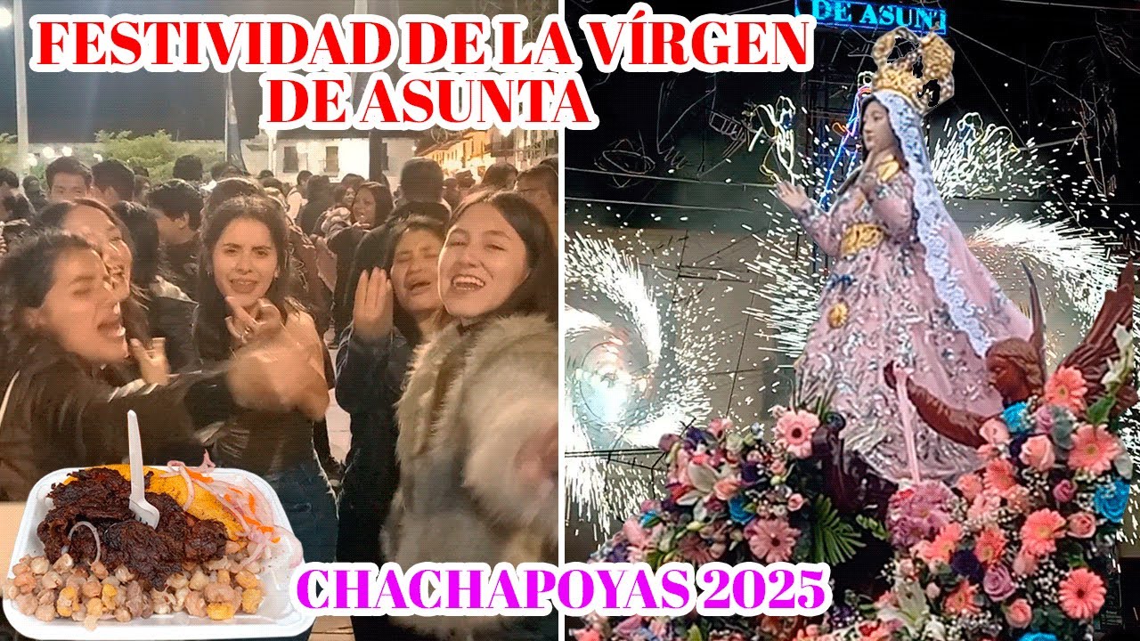 Fiesta Patronal de la Virgen de Asunta de Chachapoyas Perú 2025