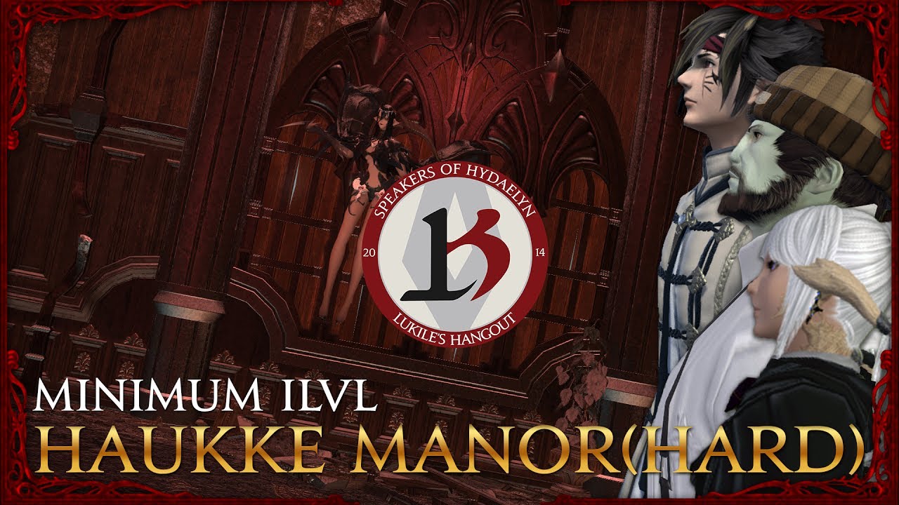 [FFXIV] Minimum Item Level | Haukke Manor (Hard)