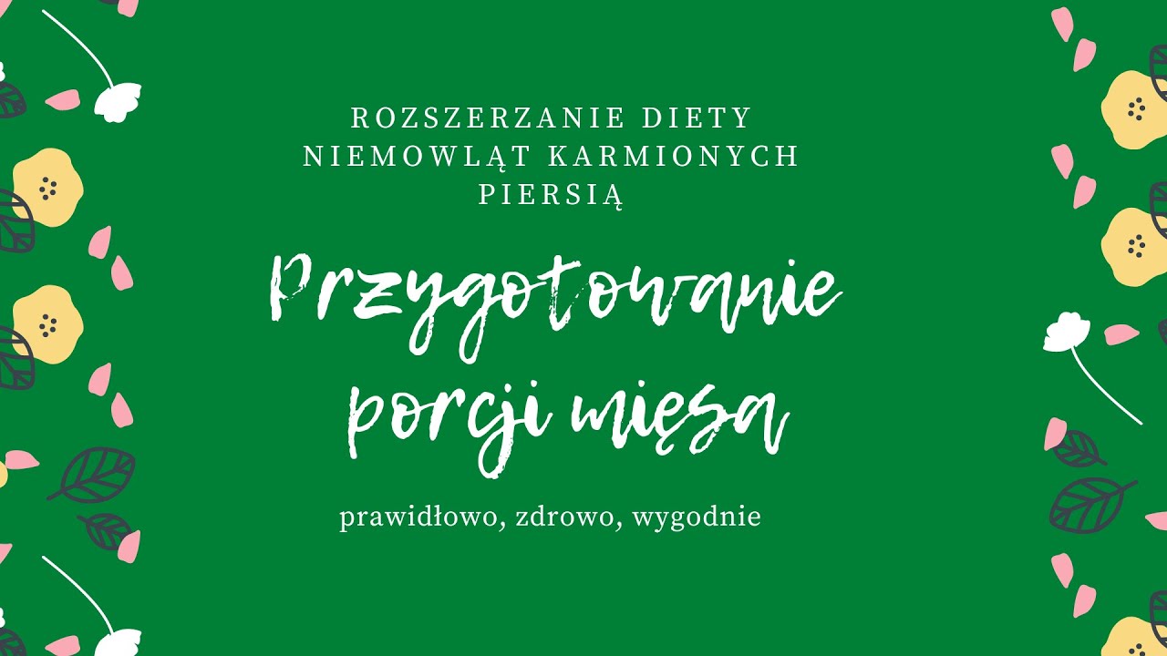 Rozszerzanie diety niemowląt w praktyce. Mięso.