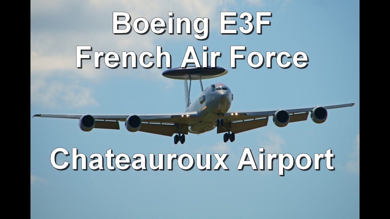 Boeing E3F Sentry AWACS - French Air Force - Training at Chateauroux Airport