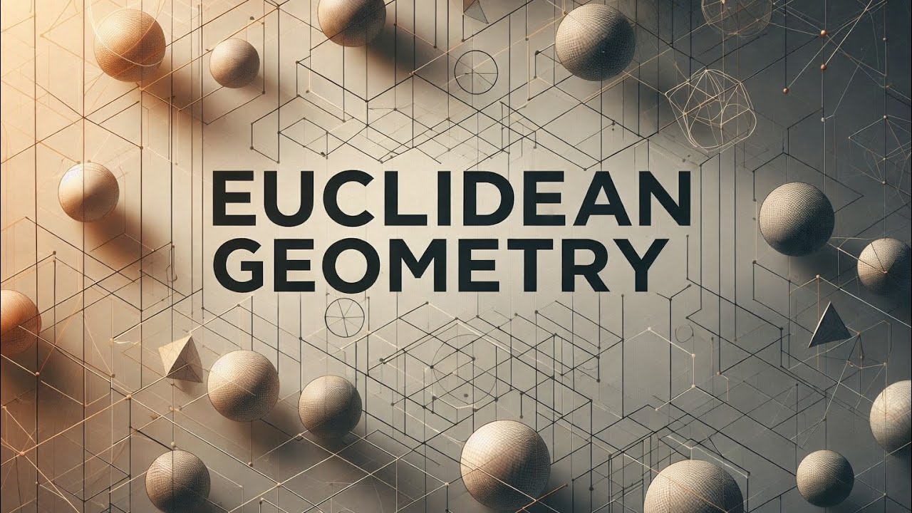 Euclidean Geometry, Axioms and Postulate, 
