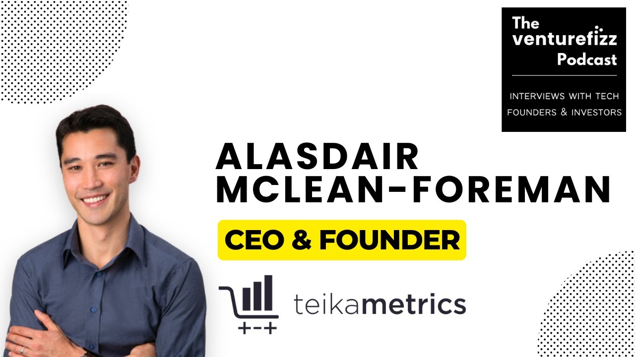 Alasdair McLean-Foreman, CEO & Founder of Teikametrics - The VentureFizz 