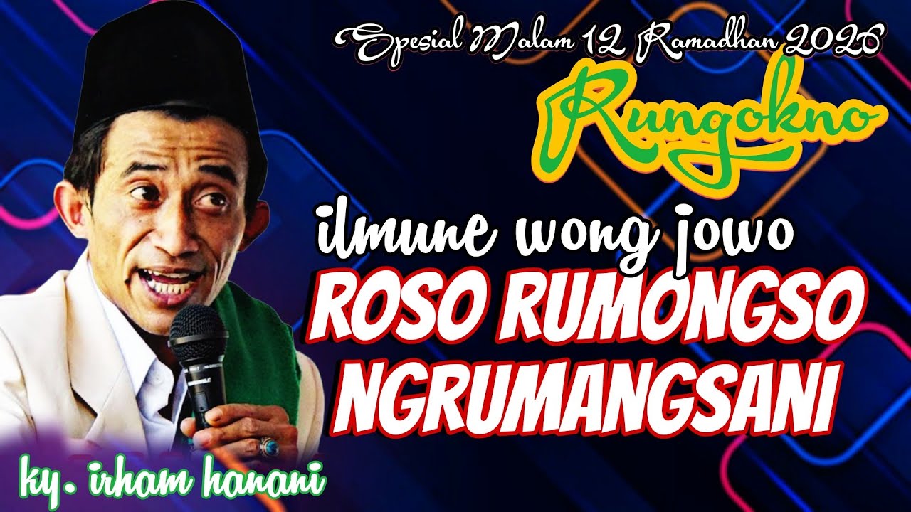 ROSO RUMONGSO NGRUMANGSANI PENGAJIAN KY. IRHAM HANANI