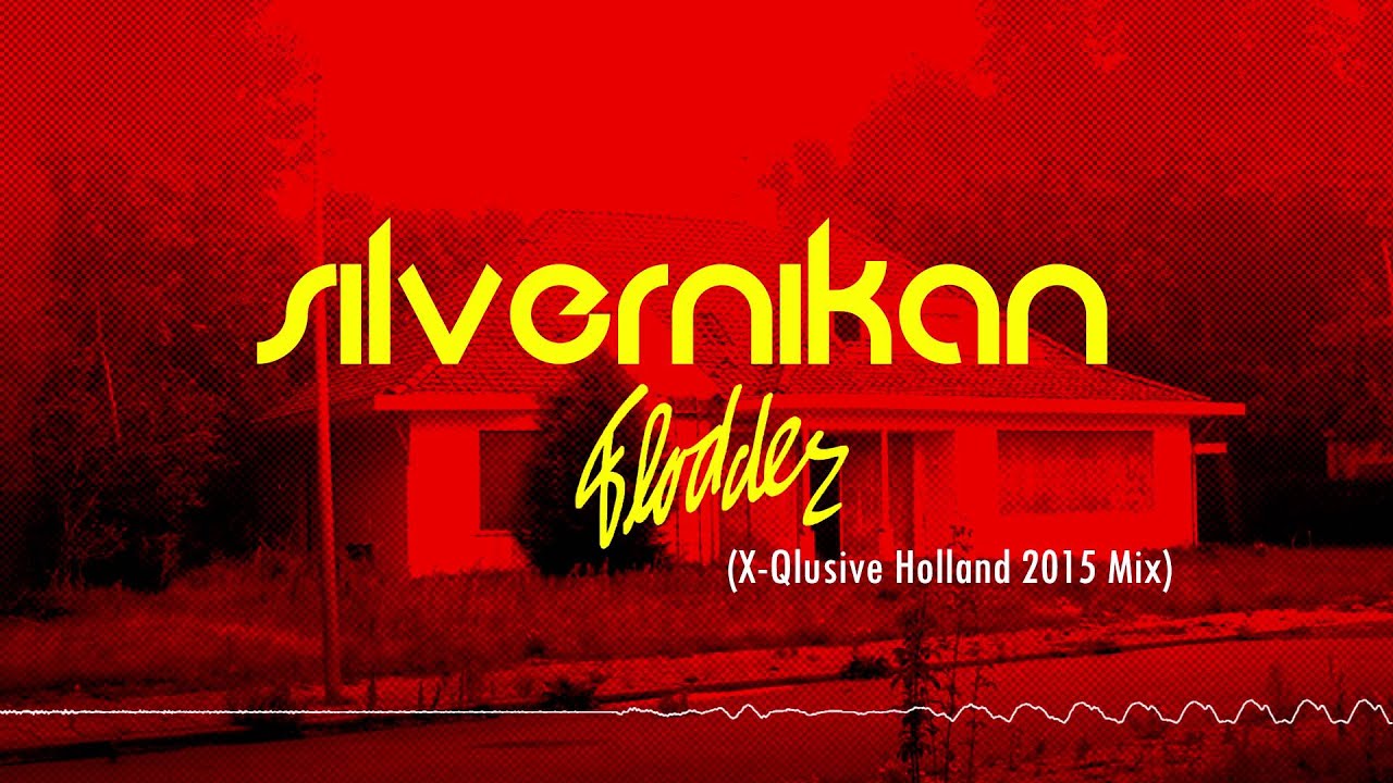 Silver Nikan - Flodder (X-Qlusive Holland 2015 Mix)